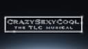 CrazySexyCool – The TLC Musical