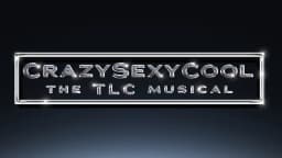 CrazySexyCool – The TLC Musical
